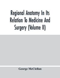 Produktbild: Regional Anatomy In Its Relation To Medicine And Surgery (Volume Ii)