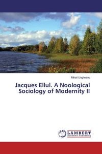 Produktbild: Jacques Ellul. A Noological Sociology of Modernity II