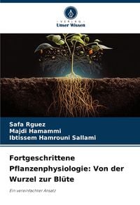 Produktbild: Fortgeschrittene Pflanzenphysiologie: Von der Wurzel zur Bl&uuml;te