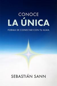 Produktbild: Conoce La &Uacute;nica Forma De Conectar Con Tu Alma
