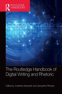 Produktbild: The Routledge Handbook of Digital Writing and Rhetoric