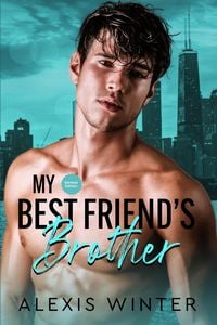 Produktbild: My Best Friend's Brother (Mach sie zu meiner, #1)