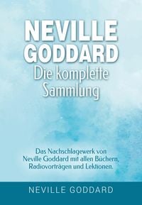 Produktbild: Neville Goddard - Die komplette Sammlung