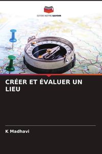 Produktbild: Cr&eacute;er Et &Eacute;valuer Un Lieu
