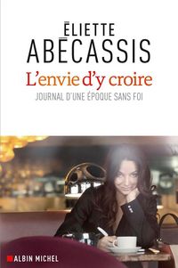 Produktbild: L'envie d'y croire : journal d'une &eacute;poque sans foi
