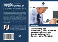 Produktbild: Auswirkung der Anwendung verschiedener kieferorthop&auml;discher Kr&auml;fte auf den IL-2-Spiegel beim Menschen