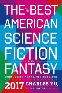 Bild vom Artikel The Best American Science Fiction and Fantasy 2017 vom Autor John Joseph Adams