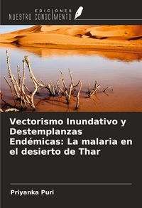 Produktbild: Vectorismo Inundativo y Destemplanzas End&eacute;micas: La malaria en el desierto de Thar
