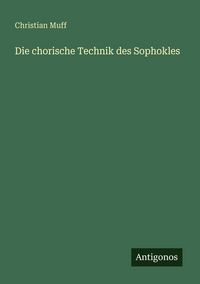Produktbild: Die chorische Technik des Sophokles