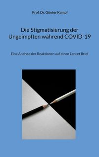 Produktbild: Die Stigmatisierung der Ungeimpften w&auml;hrend COVID-19