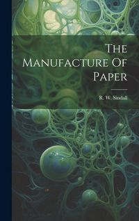 Produktbild: The Manufacture Of Paper