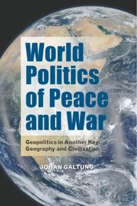 Bild vom Artikel World Politis of Peace and War vom Autor Johan Galtung