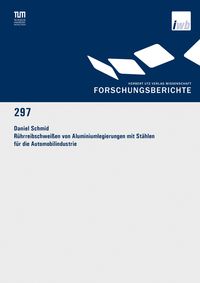 Produktbild: R&uuml;hrreibschwei&szlig;en von Aluminiumlegierungen mit St&auml;hlen f&uuml;r die Automobilindustrie