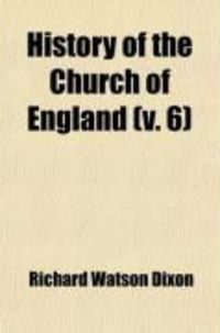 Produktbild: History of the Church of England (Volume 6); From the Abolition of the Roman Jurisdiction