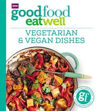Produktbild: Good Food Eat Well: Vegetarian and Vegan Dishes