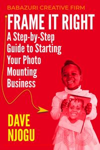 Produktbild: Frame It Right: A Step-by-Step Guide to Starting Your Photo Mounting Business
