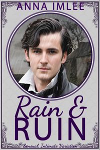 Produktbild: Rain and Ruin (Sensual Intimate Pride & Prejudice Variation)