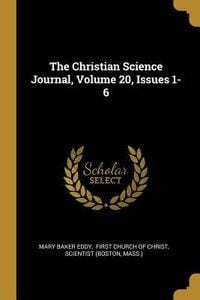 Produktbild: The Christian Science Journal, Volume 20, Issues 1-6