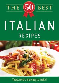 Produktbild: The 50 Best Italian Recipes