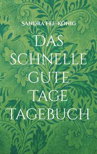 Produktbild: Das schnelle gute Tage Tagebuch
