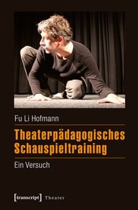 Produktbild: Theaterp&auml;dagogisches Schauspieltraining