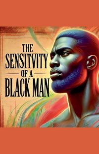 Produktbild: The Sensitivity Of A Black Man