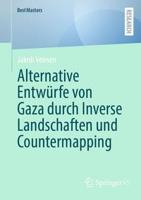 Produktbild: Alternative Entw&uuml;rfe von Gaza durch Inverse Landschaften und Countermapping