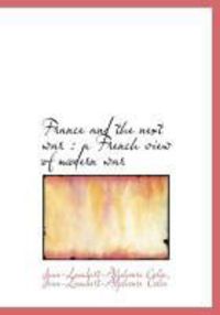 Produktbild: France and the Next War: A French View of Modern War