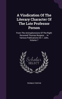 Produktbild: A Vindication Of The Literary Character Of The Late Professor Porson