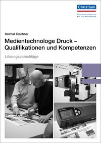 Produktbild: L&ouml;sungsvorschl&auml;ge Medientechnologe Druck - Qualifikationen und Kompetenzen
