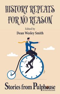 Produktbild: History Repeats for No Reason: Stories from Pulphouse Fiction Magazine (Pulphouse Books)