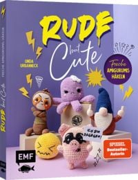 Produktbild: Rude but Cute &ndash; Freche Amigurumis h&auml;keln