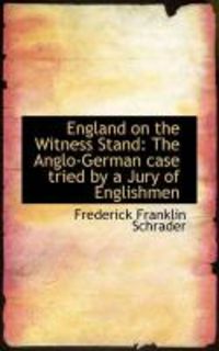 Produktbild: England on the Witness Stand: The Anglo-German Case Tried by a Jury of Englishmen