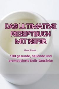 Produktbild: DAS ULTIMATIVE REZEPTBUCH MIT KEFIR