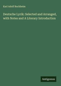 Produktbild: Deutsche Lyrik: Selected and Arranged, with Notes and A Literary Introduction