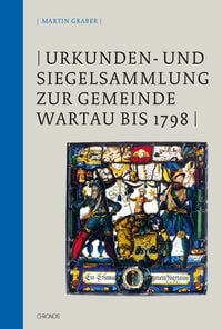 Produktbild: Urkunden- und Siegelsammlung zur Gemeinde Wartau bis 1798