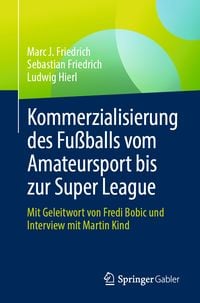 Produktbild: Kommerzialisierung des Fu&szlig;balls vom Amateursport bis zur Super League