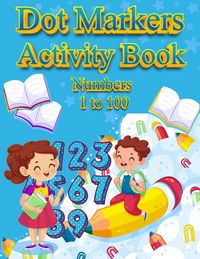 Produktbild: Dot Markers Activity Book Numbers 1 to 100
