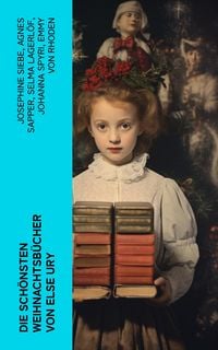 Produktbild: Die sch&ouml;nsten Weihnachtsb&uuml;cher von Else Ury