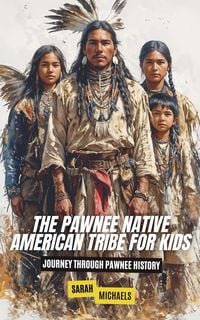 Produktbild: The Pawnee Native American Tribe For Kids
