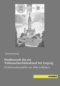 Produktbild: Wettbewerb f&uuml;r ein V&ouml;lkerschlachtdenkmal bei Leipzig