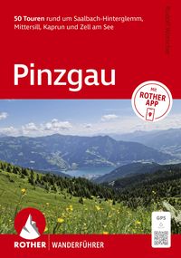 Produktbild: ROTHER Wanderf&uuml;hrer Pinzgau. 50 Touren rund um Saalbach-Hinterglemm, Mittersill, Kaprun und Zell am See