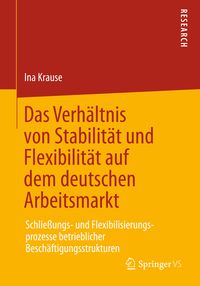 Produktbild: Das Verh&auml;ltnis von Stabilit&auml;t und Flexibilit&auml;t auf dem deutschen Arbeitsmarkt