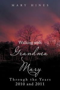 Produktbild: Walking with Grandma Mary Through the Years 2010 and 2011