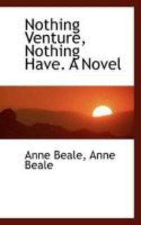 Produktbild: Nothing Venture, Nothing Have. a Novel