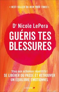 Produktbild: Gu&eacute;ris tes blessures : stop aux sch&eacute;mas r&eacute;p&eacute;titifs