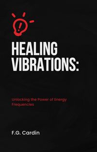 Produktbild: Healing Vibrations: Unlocking the Power of Energy Frequencies