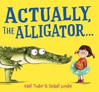 Produktbild: Actually, the Alligator . . .