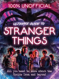 Produktbild: Wills, A: Stranger Things: 100% Unofficial - the Ultimate Gu