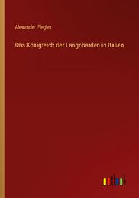 Produktbild: Das K&ouml;nigreich der Langobarden in Italien